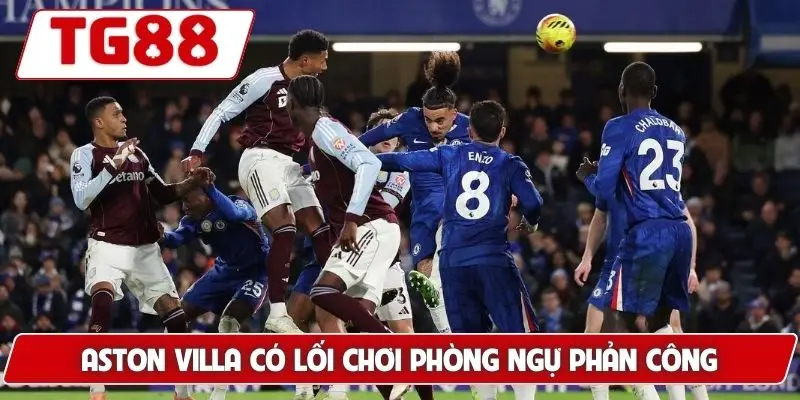 Aston Villa có lối chơi phòng ngự phản công