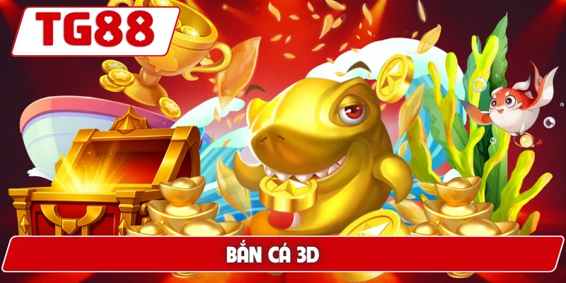 Bắn Cá 3D