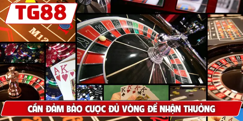 Hướng Dẫn Rút Tiền Từ Tài Khoản TG88 - An Toàn Không Lỗi 5 Cần đảm bảo cược đủ vòng để nhận thưởng