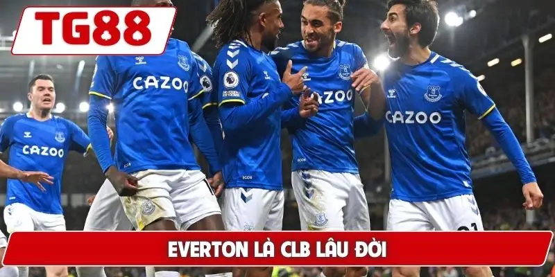 Everton là CLB lâu đời