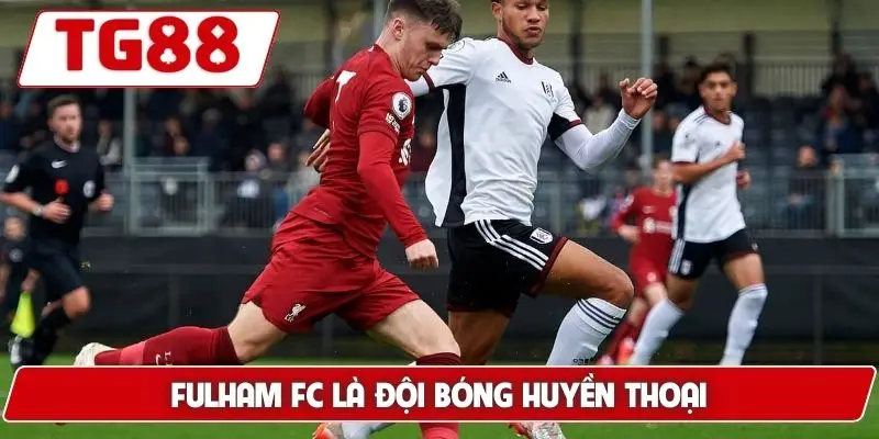 Fulham FC: Kèo Cược Fulham FC Và Cập Nhật Tin Tức 2026 6 Fulham FC là đội bóng huyền thoại