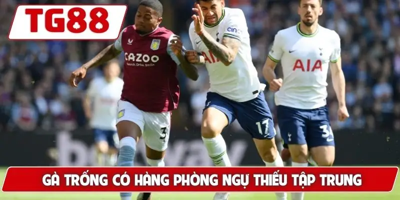 Tottenham: Tin Tức Mới Và Kèo Cược Hôm Nay Tại Nền Tảng TG88 8 Gà trống có hàng phòng ngự thiếu tập trung