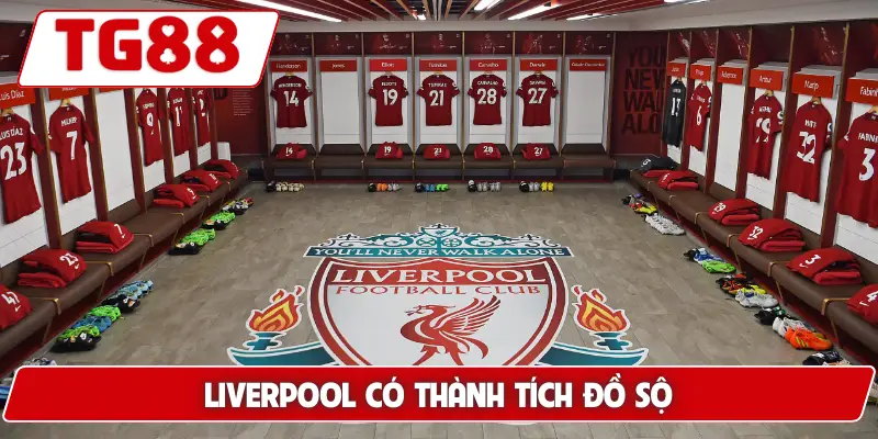 Liverpool có thành tích đồ sộ