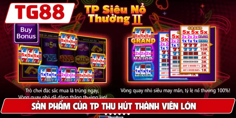 Sản phẩm của TP thu hút thành viên lớn