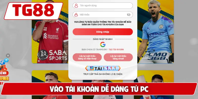 Hướng Dẫn Đăng Nhập Tài Khoản TG88 - Nhanh Chóng Và An Toàn 7 Vào tài khoản dễ dàng từ PC