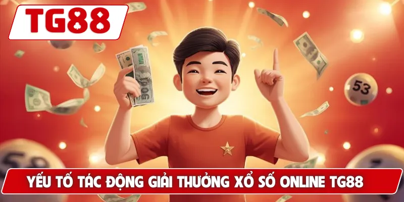 Yếu tố tác động giải thưởng xổ số online TG88